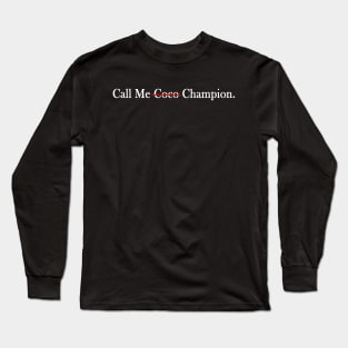 call me coco champion parody Long Sleeve T-Shirt